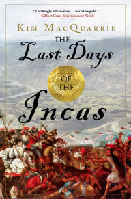 Title: The Last Days of the Incas, Author: Kim MacQuarrie