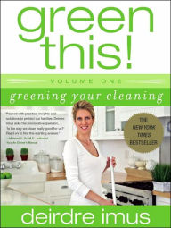 Title: Green This!: Greening Your Cleaning (Green This! Series), Author: Deirdre Imus