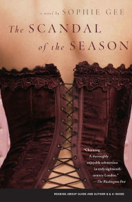 Title: The Scandal of the Season: A Novel, Author: Sophie Gee