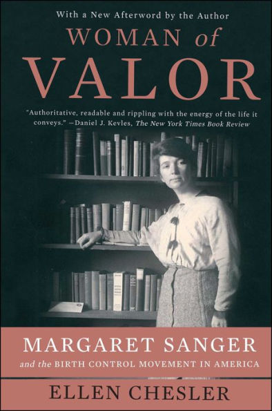 Woman of Valor: Margaret Sanger and the Birth Control Movement America