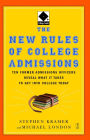 The New Rules of College Admissions: Ten Former Admissions Officers Reveal What it Takes to Get Into College Today