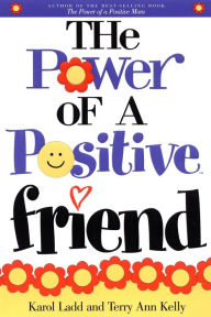 Title: The Power of a Positive Friend, Author: Karol Ladd