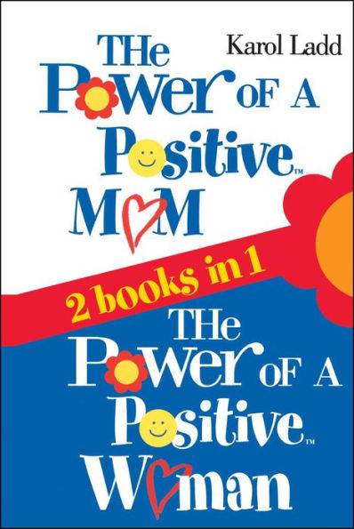 The Power of a Positive Mom and the Power of a Positive Woman