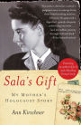 Sala's Gift: My Mother's Holocaust Story