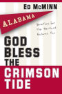 God Bless the Crimson Tide: Devotions for the Die-Hard Alabama Fan