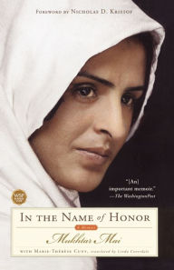 Title: In the Name of Honor: A Memoir, Author: Mukhtar Mai