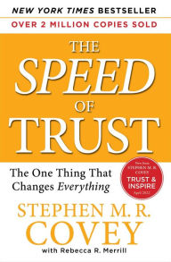 Title: The Speed of Trust: The One Thing That Changes Everything, Author: Stephen M. R. Covey