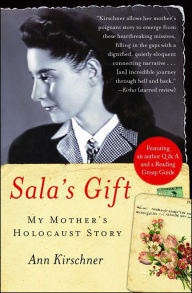 Title: Sala's Gift: My Mother's Holocaust Story, Author: Ann Kirschner