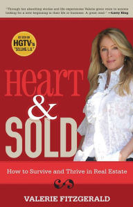 Title: Heart & Sold: How to Survive and Thrive in Real Estate, Author: Valerie Fitzgerald