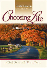 Title: Choosing Life: One Day at a Time, Author: Dodie Osteen