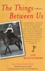 Title: The Things Between Us: A Memoir, Author: Lee Montgomery