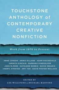 Title: Touchstone Anthology of Contemporary Creative Nonfiction: Work from 1970 to the Present, Author: Lex Williford