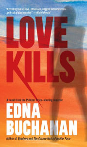 Title: Love Kills: A Britt Montero Novel, Author: Edna Buchanan