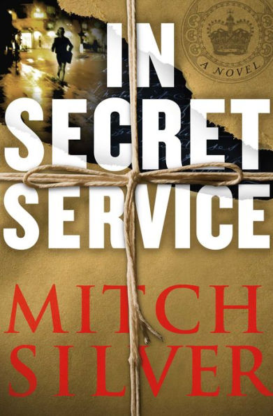 In Secret Service: A Novel