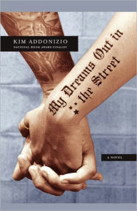 Title: My Dreams out in the Street, Author: Kim Addonizio
