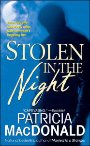 Title: Stolen in the Night: A Novel, Author: Patricia MacDonald