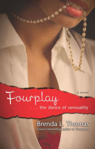 Title: Fourplay: ...the Dance of Sensuality, Author: Brenda L. Thomas