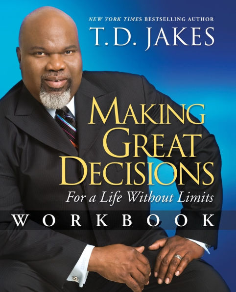 Making Great Decisions Workbook: For a Life Without Limits