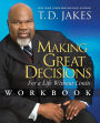 Making Great Decisions Workbook: For a Life Without Limits