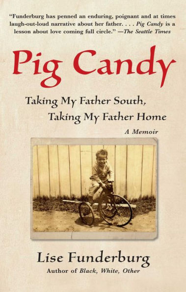 Pig Candy: Taking My Father South, Home: A Memoir