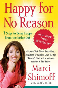 Title: Happy for No Reason: 7 Steps to Being Happy from the Inside Out, Author: Marci Shimoff