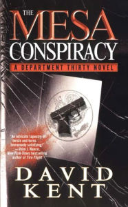 Title: The Mesa Conspiracy: A Department Thirty Novel, Author: David Kent