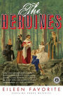 The Heroines: A Novel