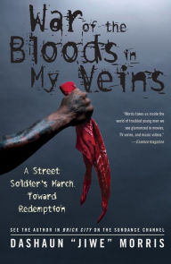 Title: War of the Bloods in My Veins: A Street Soldier's March Toward Redemption, Author: DaShaun 