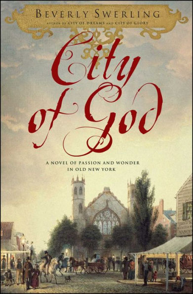 City of God: A Novel Passion and Wonder Old New York
