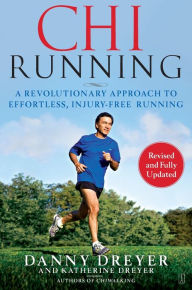 Title: Chi Running: A Revolutionary Approach to Effortless, Injury-Free Running, Author: Danny Dreyer