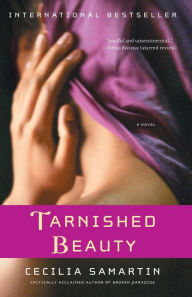 Title: Tarnished Beauty: A Novel, Author: Cecilia Samartin