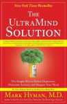 Alternative view 1 of The UltraMind Solution: The Simple Way to Defeat Depression, Overcome Anxiety, and Sharpen Your Mind