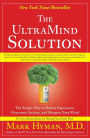 The UltraMind Solution: The Simple Way to Defeat Depression, Overcome Anxiety, and Sharpen Your Mind