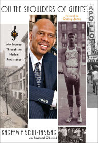 Title: On the Shoulders of Giants: My Journey through the Harlem Renaissance, Author: Kareem Abdul-Jabbar