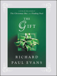 Title: The Gift: A Novel, Author: Richard Paul Evans