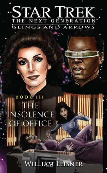 Star Trek The Next Generation: Slings and Arrows #3: The Insolence of Office