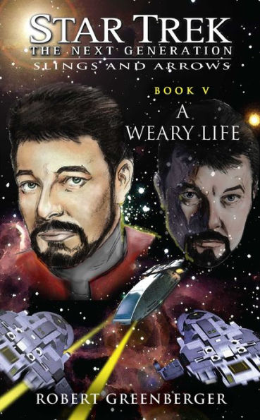 Star Trek The Next Generation: Slings and Arrows #5: A Weary Life