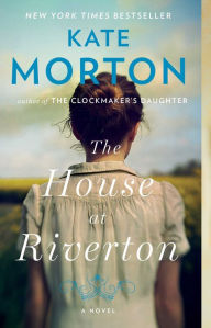 Title: The House at Riverton: A Novel, Author: Kate Morton
