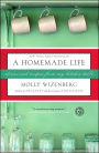 A Homemade Life: Stories and Recipes from My Kitchen Table