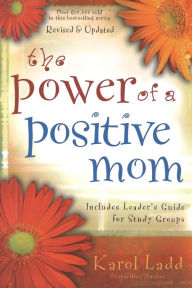 Title: The Power of a Positive Mom, Author: Karol Ladd