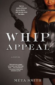 Title: Whip Appeal, Author: Meta Smith