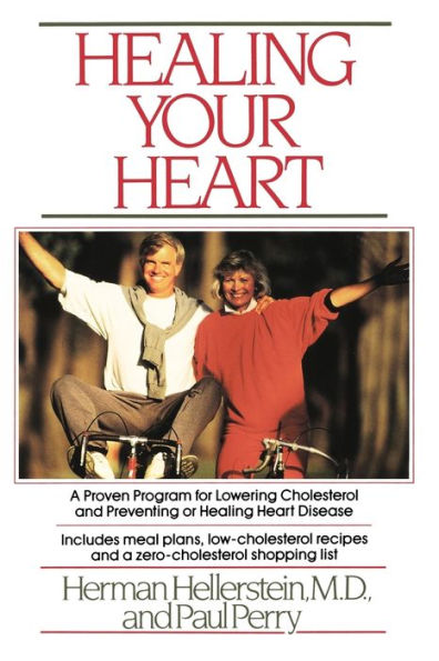 Healing Your Heart: Proven Program for Reducing Heart Disease without Drugs or Surgery