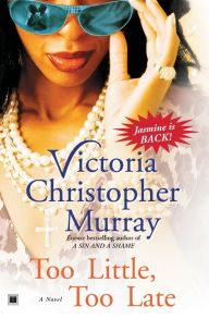 Title: Too Little, Too Late, Author: Victoria Christopher Murray