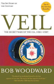 Title: Veil: The Secret Wars of the CIA, 1981-1987, Author: Bob Woodward