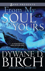 Title: From My Soul to Yours, Author: Dywane D. Birch