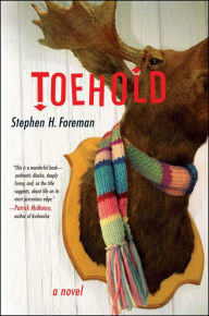 Title: Toehold: A Novel, Author: Stephen H. Foreman