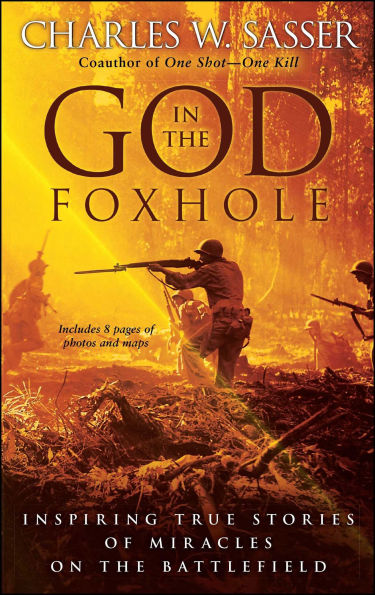 God in the Foxhole: Inspiring True Stories of Miracles on the Battlefield