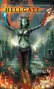Title: Goetia (Hellgate London Series #2), Author: Mel Odom
