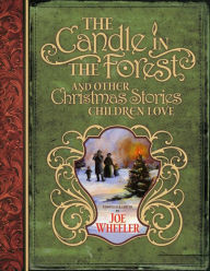 Title: The Candle in the Forest: And Other Christmas Stories Children Love, Author: Joe Wheeler