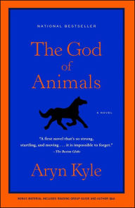 Title: The God of Animals, Author: Aryn Kyle